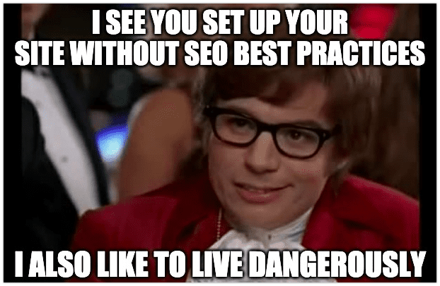 Austin Powers meme on SEO without best practices