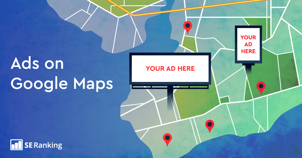 How to Set up Ads on Google Maps?