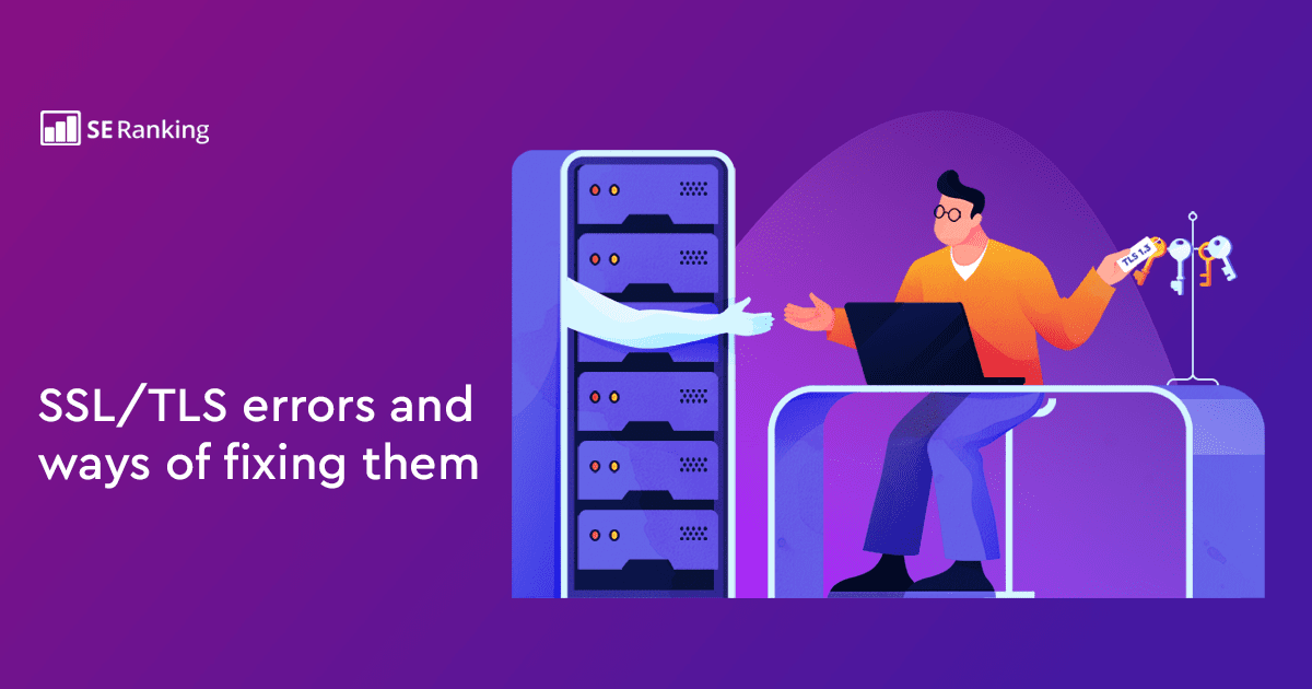 Common SSL/TLS errors and how to fix them