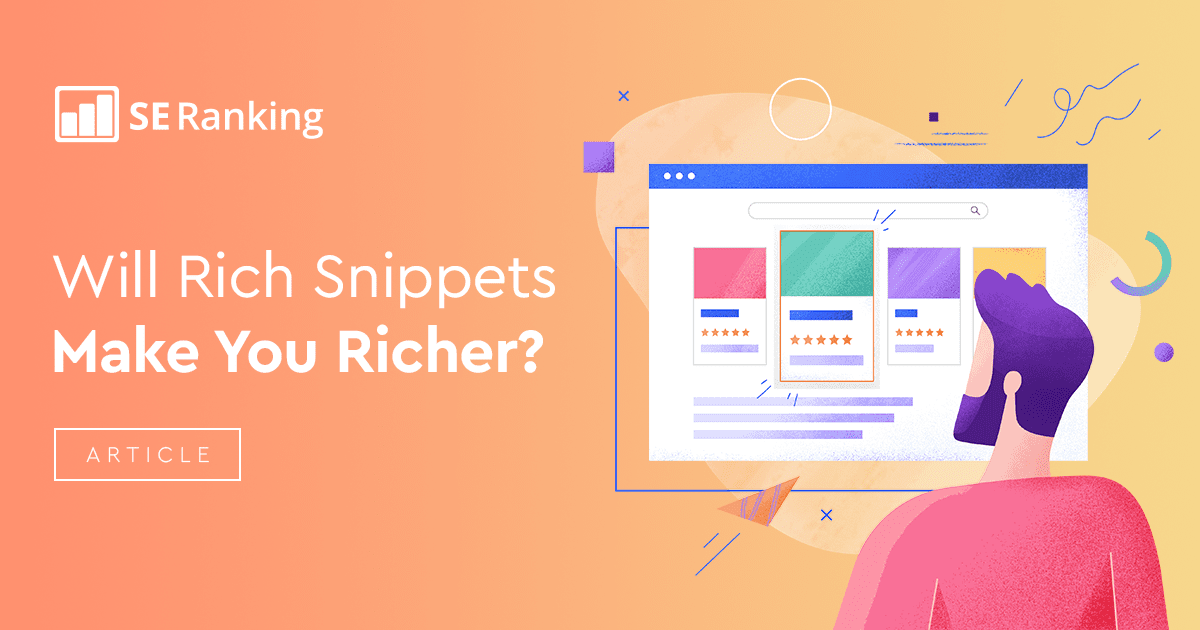 Rich Snippets: What Are They and How Do They Work?