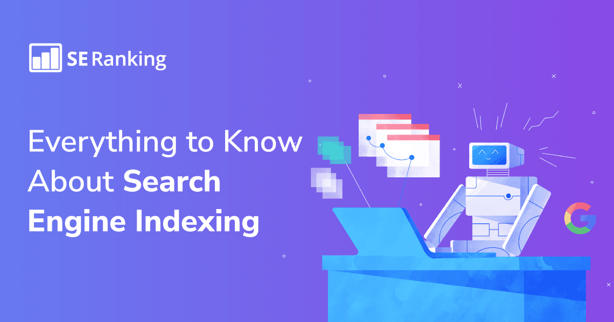 What is Search Engine Indexing & How Does it Work?