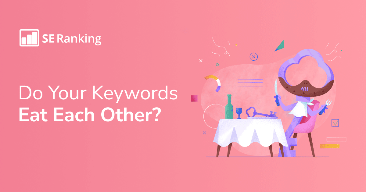Keyword Cannibalization | What Is It and How to Fix It?