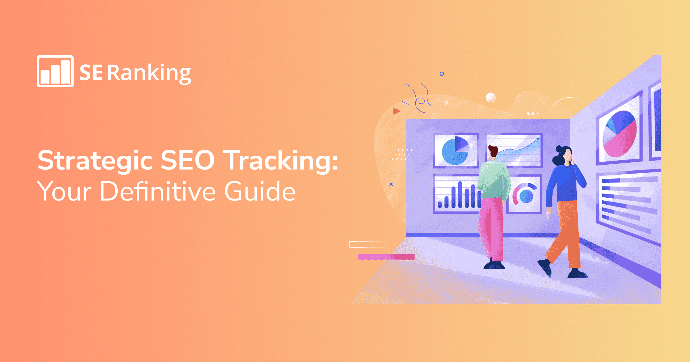 SEO Tracking: Tips and Tools to Monitor Your SEO Progress