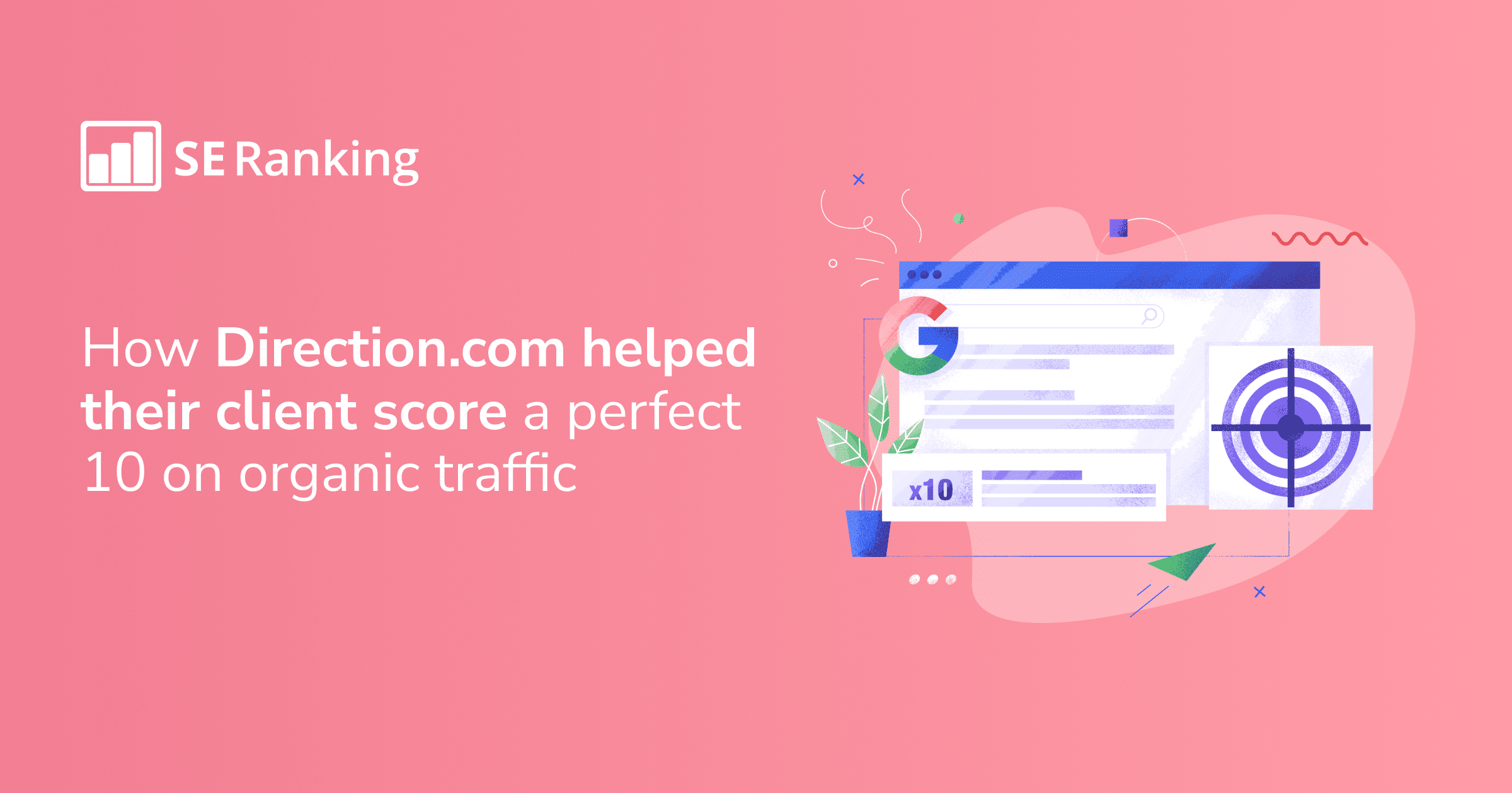 Case Study: How Direction.com Helped Client Get 10x More Traffic