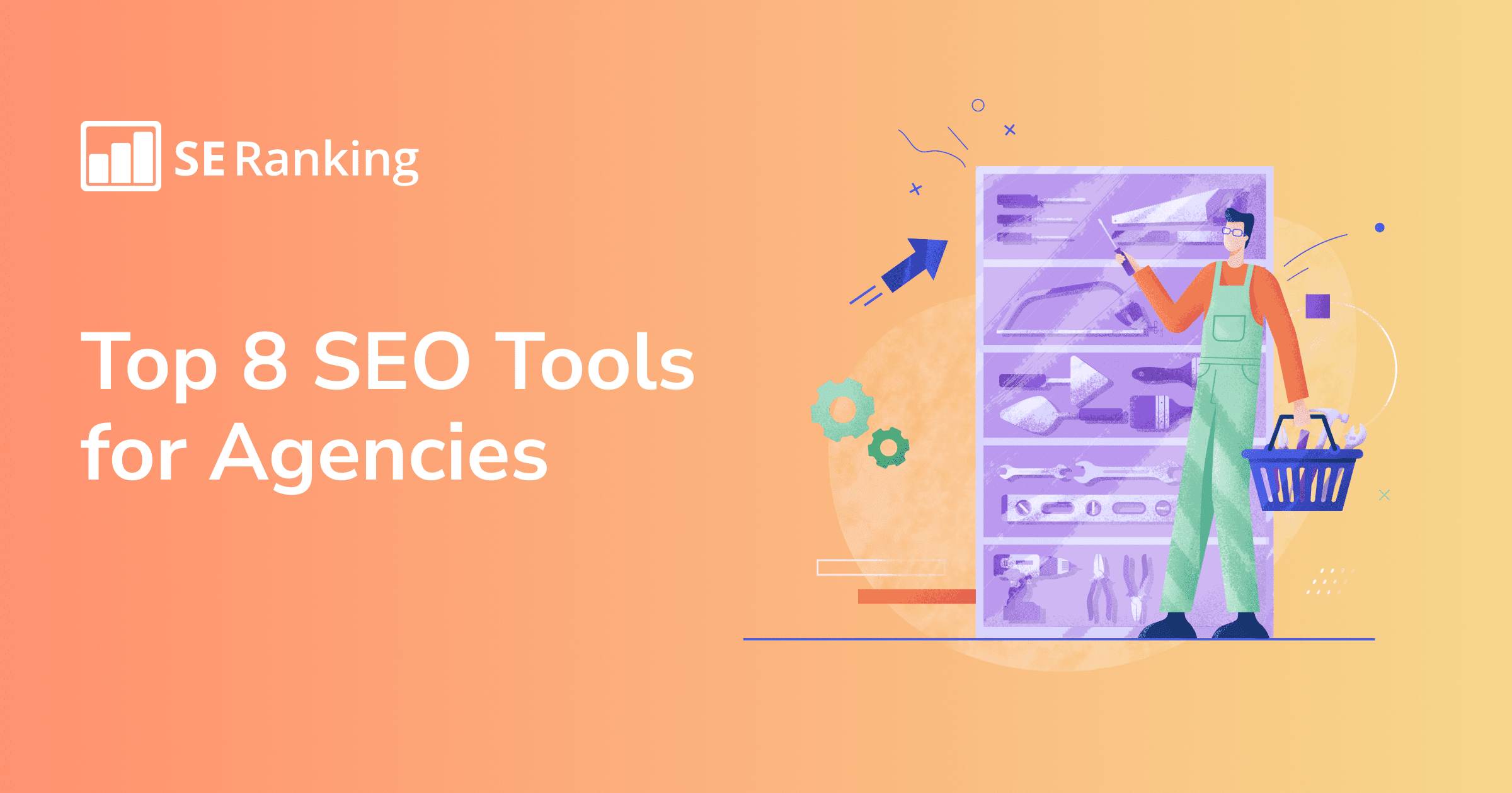 8 Best SEO Agency Tools: Top Picks for Your Success