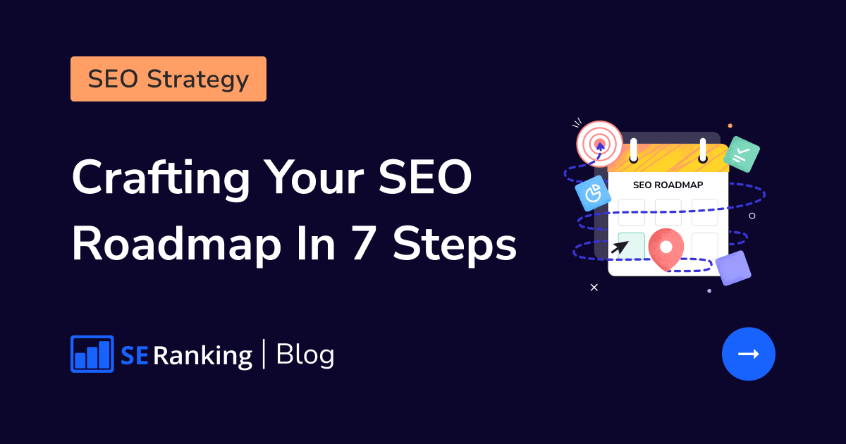 How to Build an SEO Roadmap: A Step-by-Step Guide