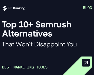 10+ Semrush alternatives: Compared by features and data coverage