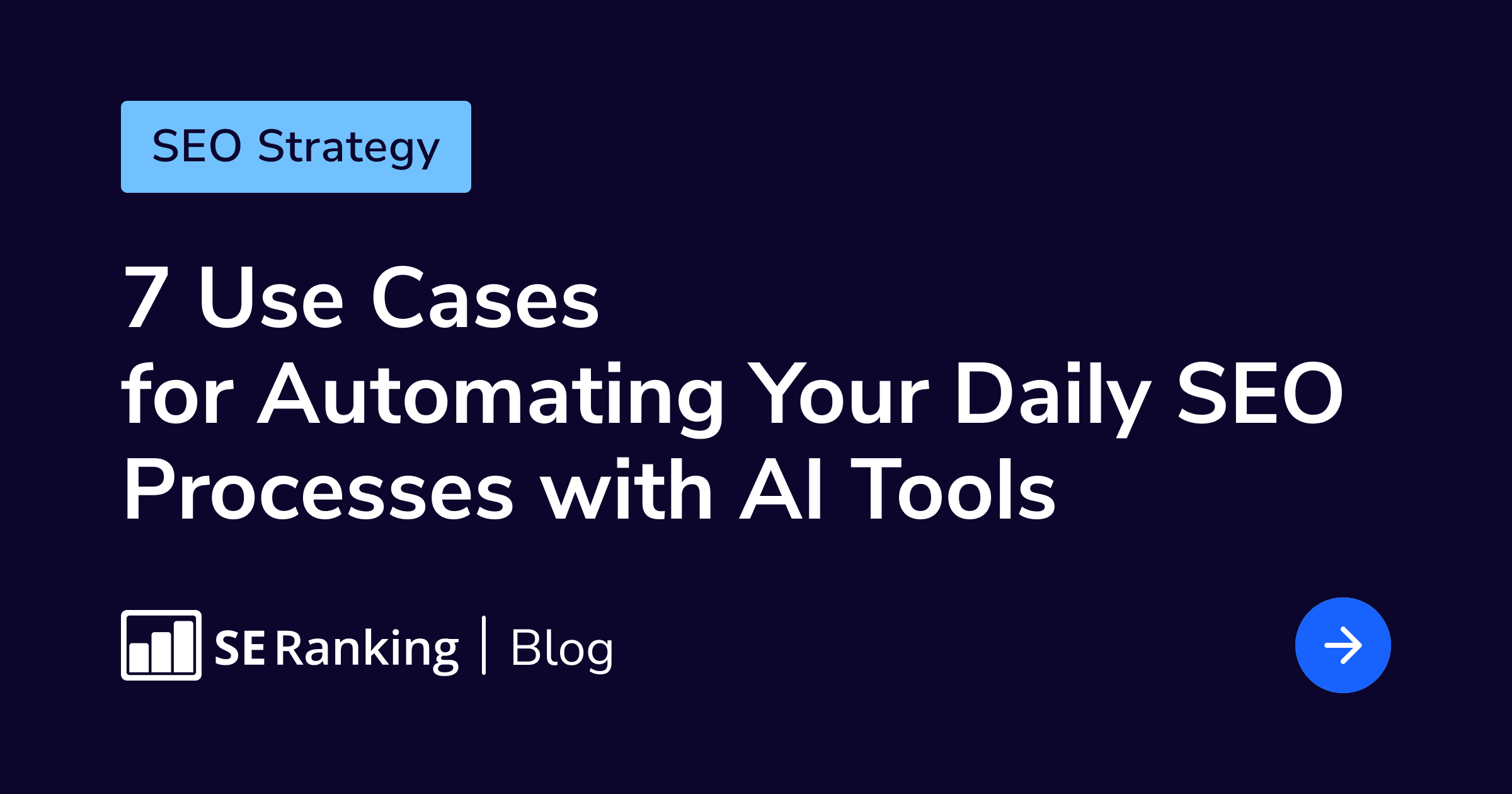 AI SEO: 7 Use Cases & Tools for Automating SEO Processes