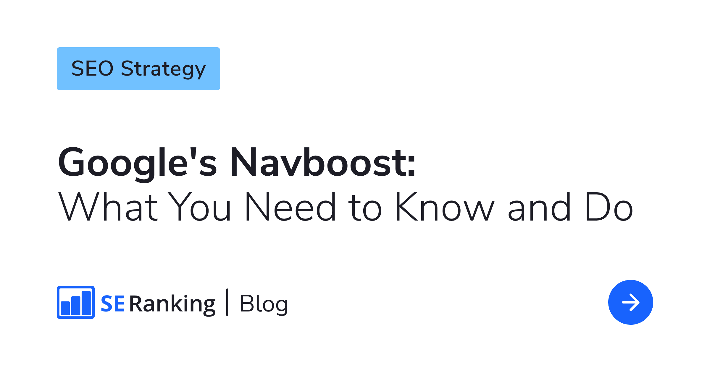 What Is Google’s Navboost Algorithm and How to Optimize for It