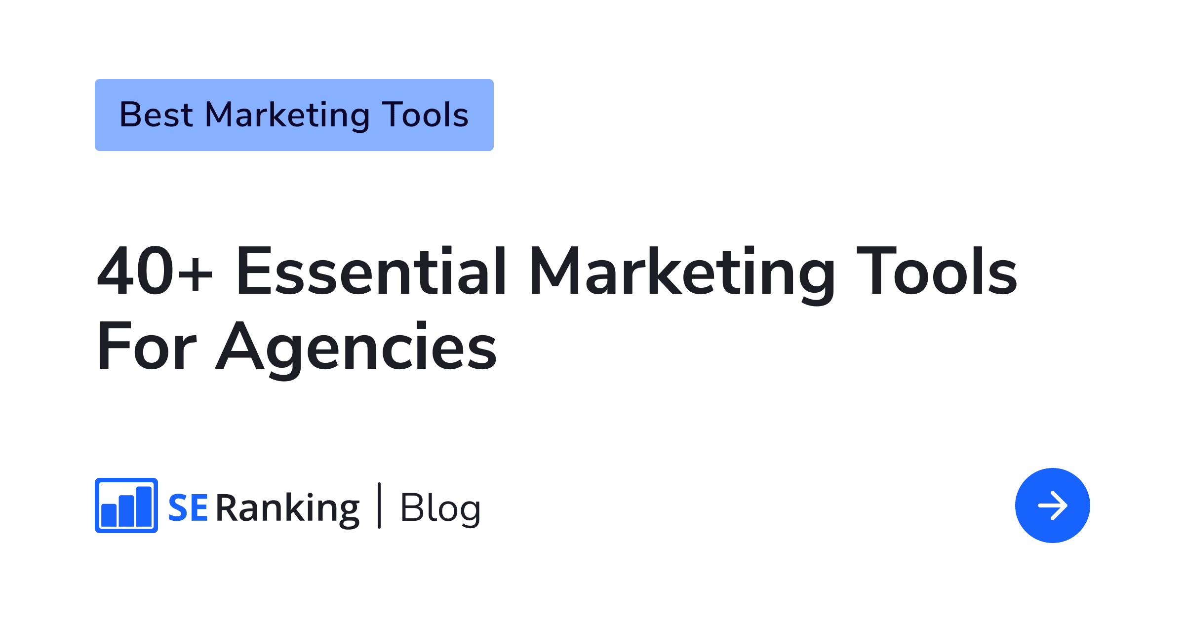 40+ Best Marketing Agency Tools — 2024 List